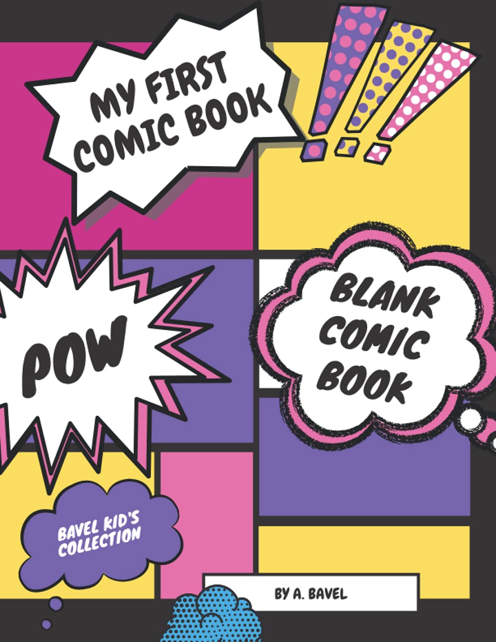 Blank Comic Book: MY FIRST COMIC BOOK (BAVEL KID'S COLLECTION)