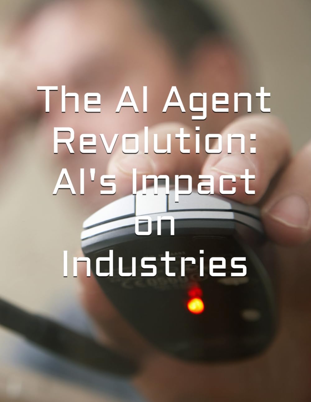 The AI Agent Revolution: AI's Impact on Industries