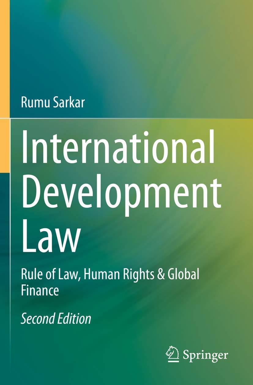 International Development Law: Rule of Law, Human Rights & Global Finance