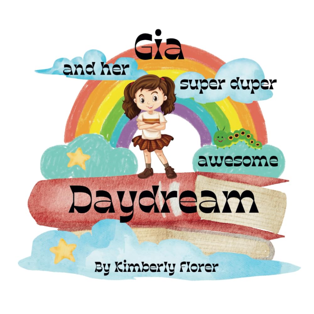 Gia and her super duper awesome daydream (Daycare Chronicles)