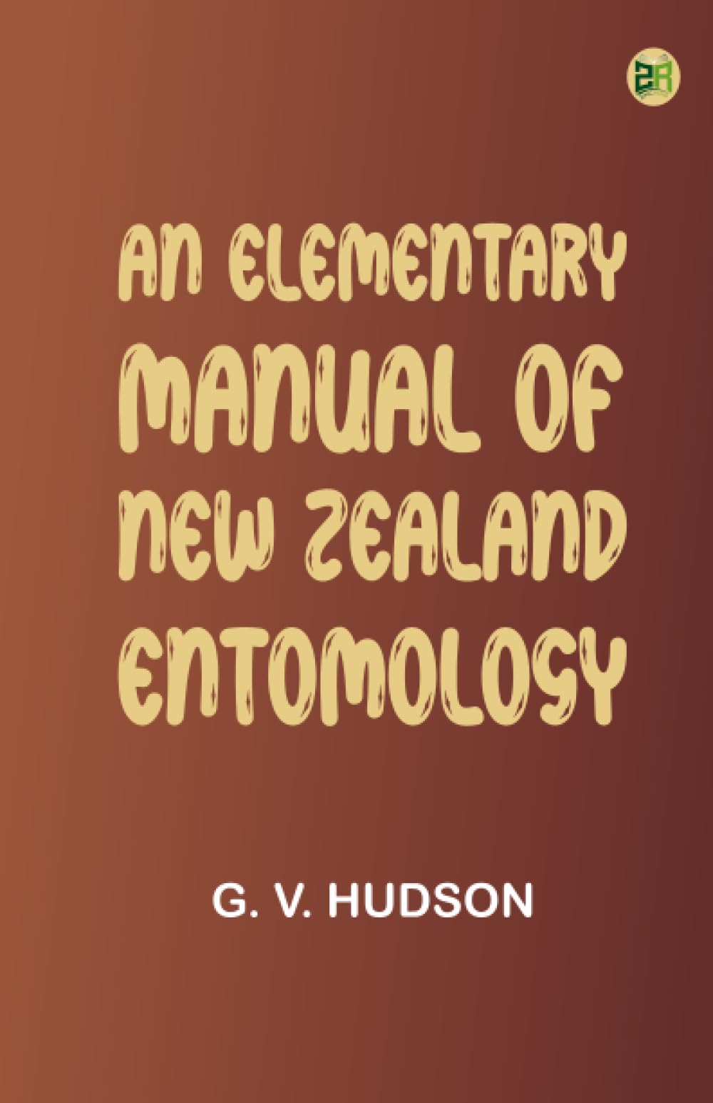 An Elementary Manual of New Zealand Entomology