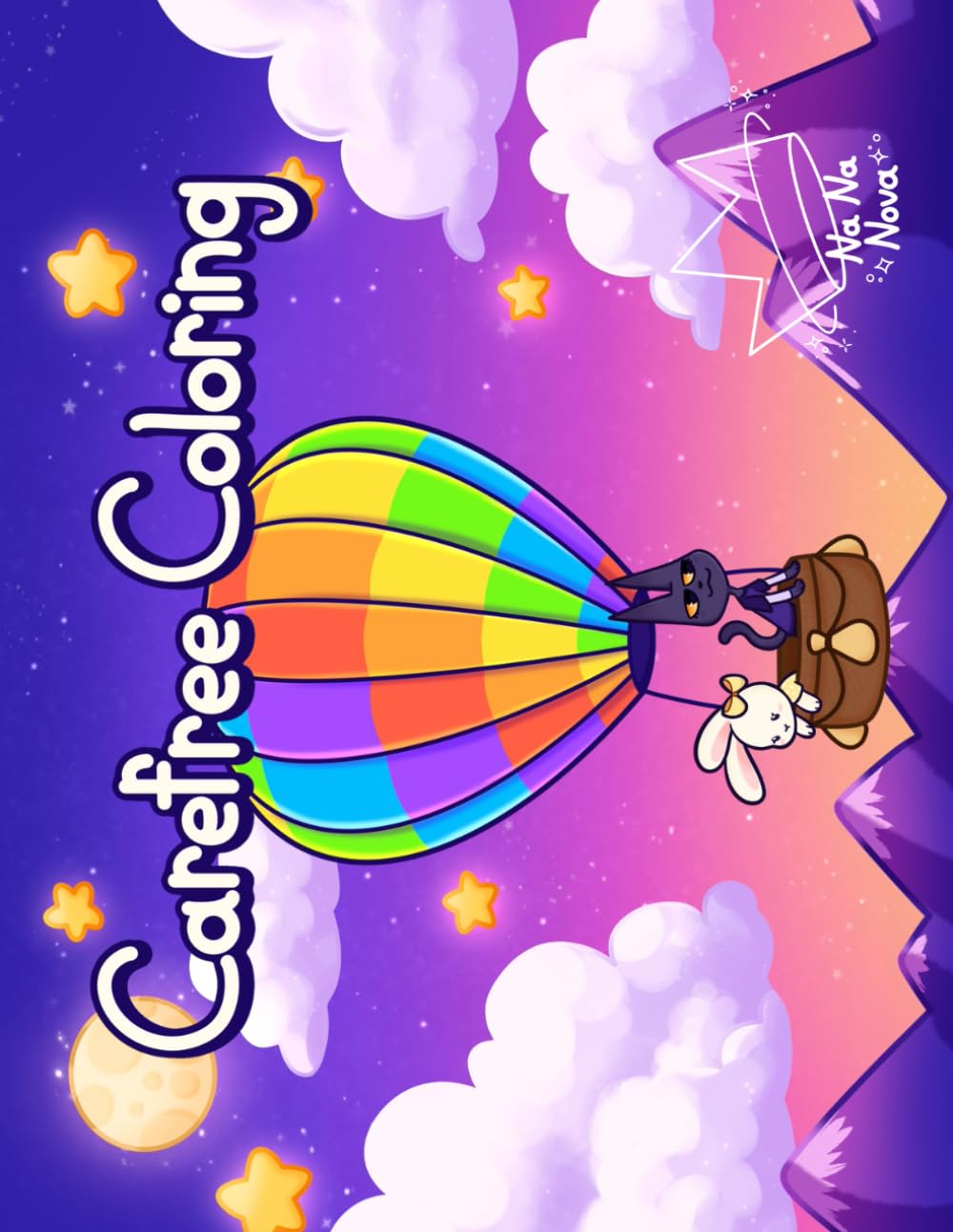 Carefree Coloring: Cute fun coloring book for all ages