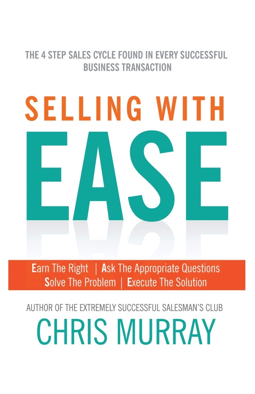 Selling with Ease: The 4 Step Sales Cycle Found in Every Successful Business Transaction