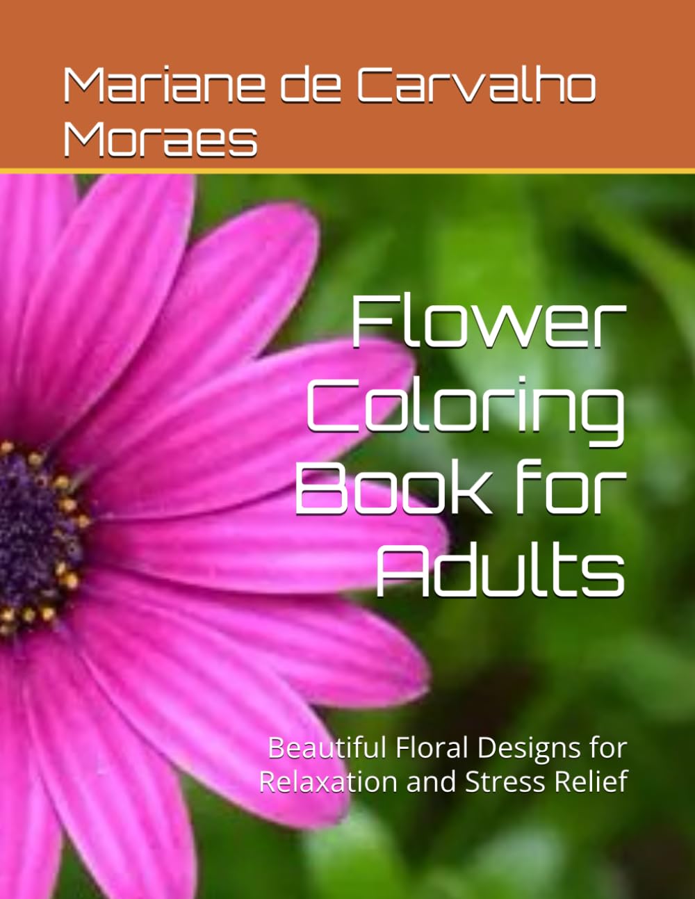 Flower Coloring Book for Adults: Beautiful Floral Designs for Relaxation and Stress Relief