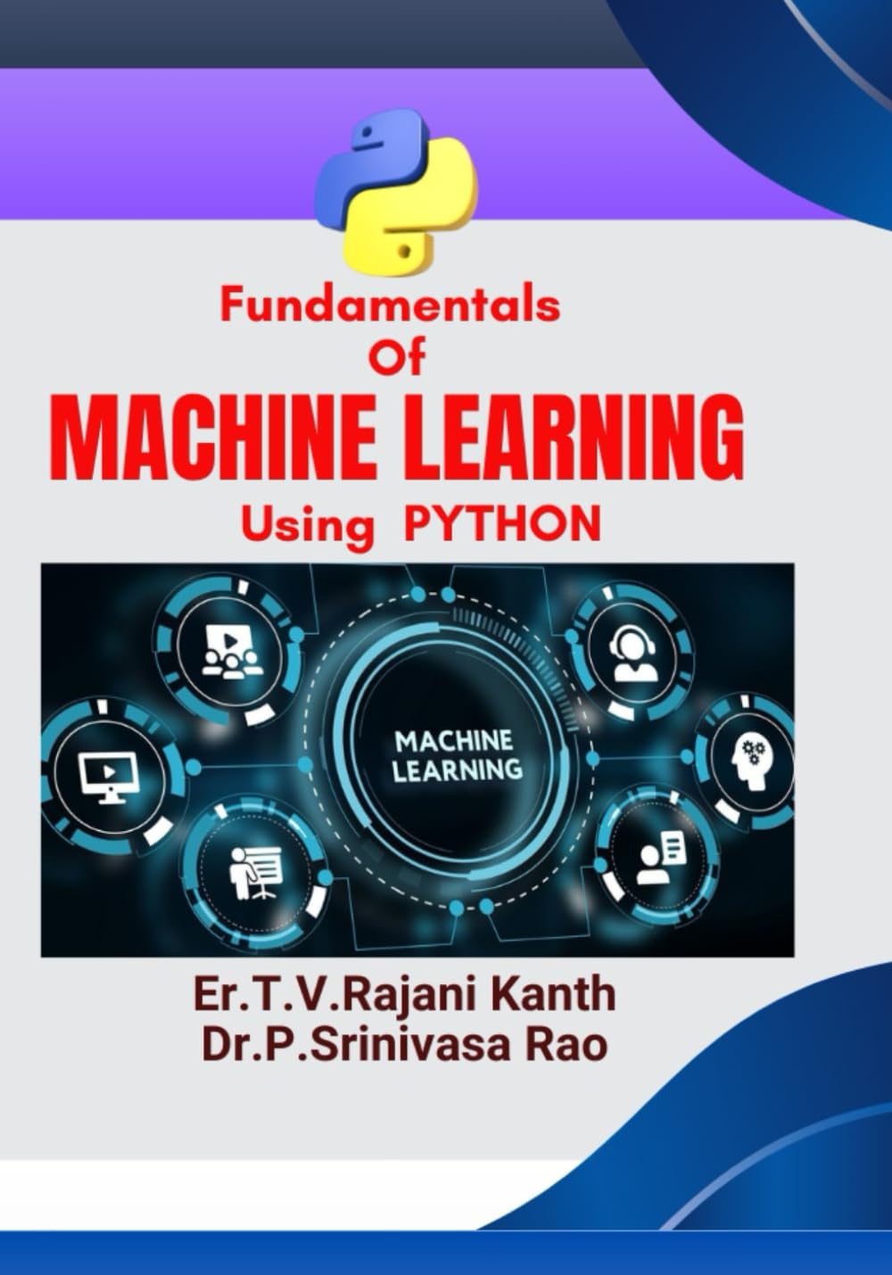 Fundamentals Of MACHINE LEARNING Using Python: T.V, Er. Rajani Kanth, P ...