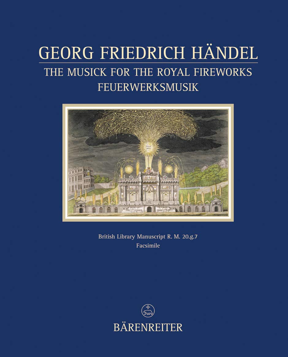 The Musick for the Royal Fireworks / Feuerwerksmusik. HWV 351. Concerti HWV 335a & 335b: British Library Manuscript R.M. 20g7 Facsimile (Documenta ... Nach Dem Autograph Der British Library: 32