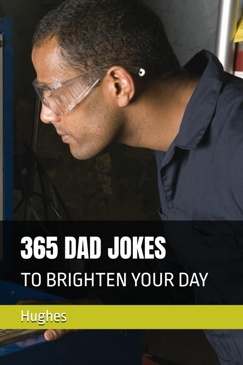 365 DAD JOKES: TO BRIGHTEN YOUR DAY