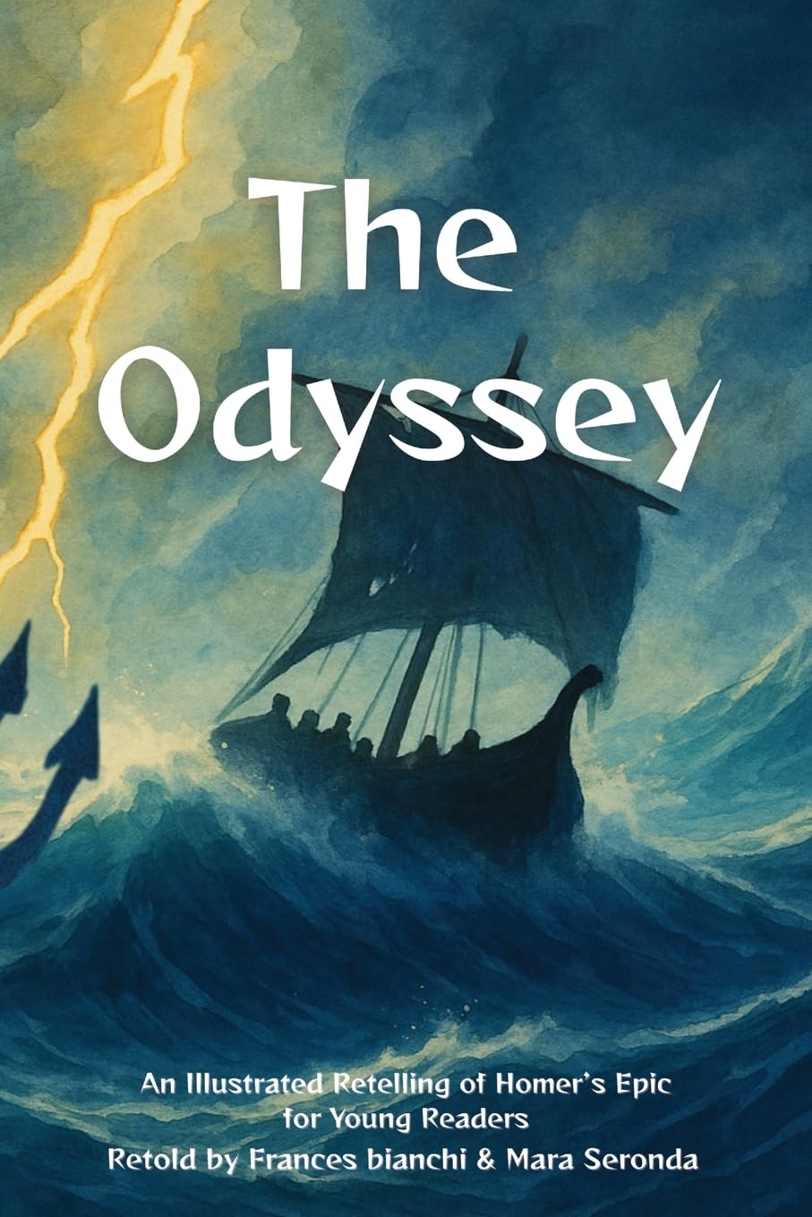 The Odyssey: An Illustrated Retelling of Homer’s Epic for Young Readers (Classics of Homer — Adapted and Illustrated for Young Readers)