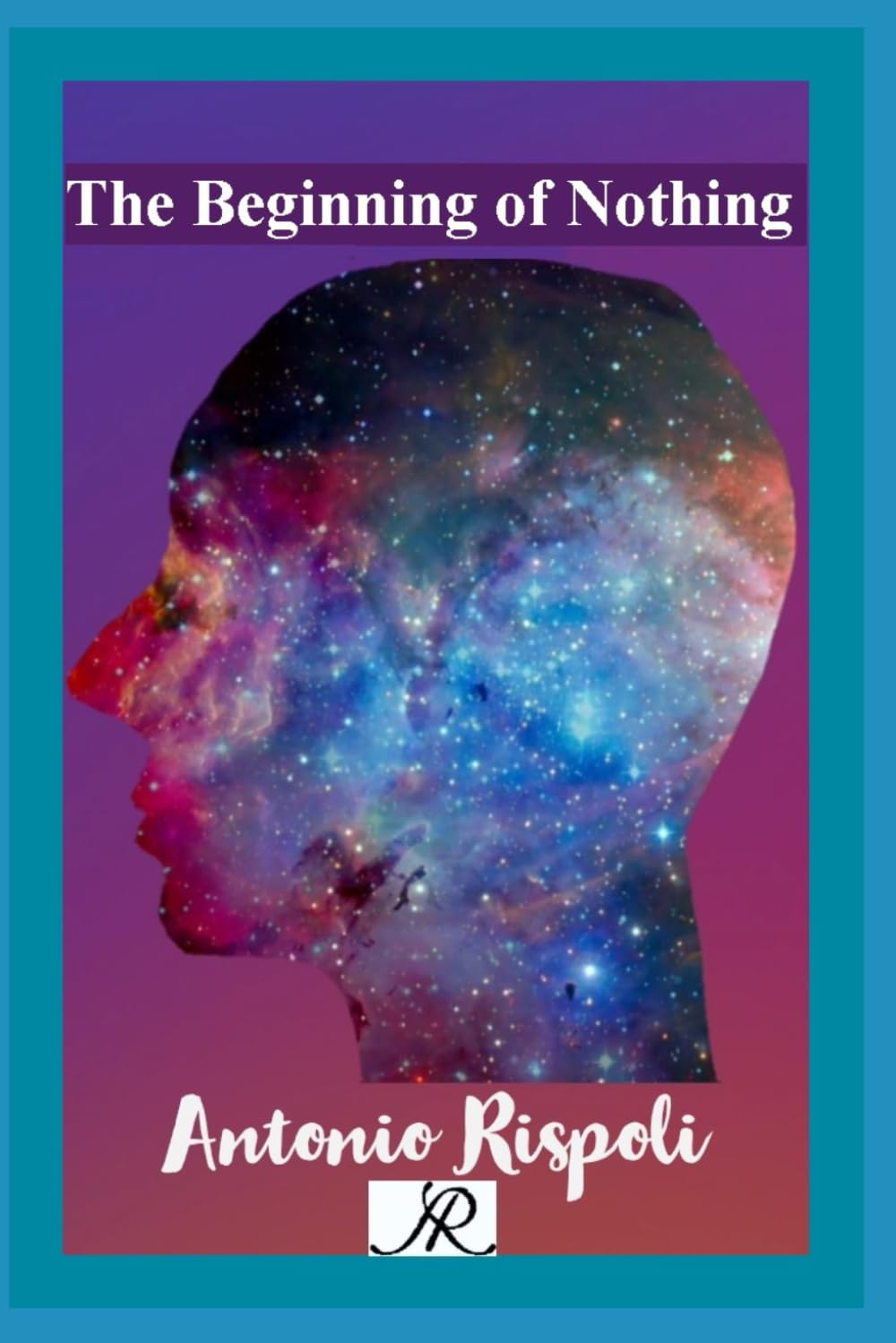 The Beginning of Nothing (Book Series AR)
