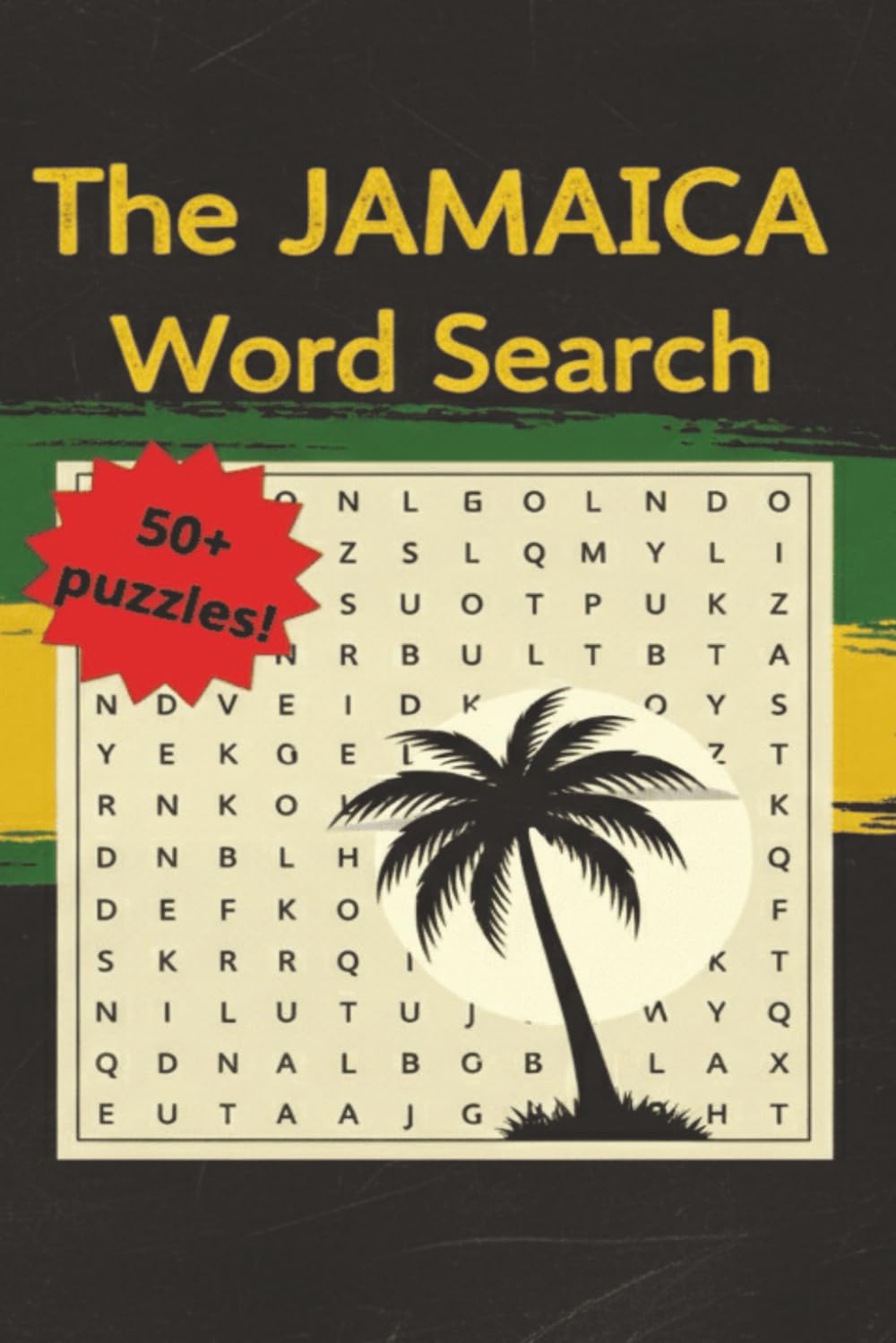 The Jamaica Word Search: Large Print Puzzle Book for Culture Lovers & Travelers: 50+ Themed Puzzles on Reggae, Food, and History (Traveler's State Word Searches)