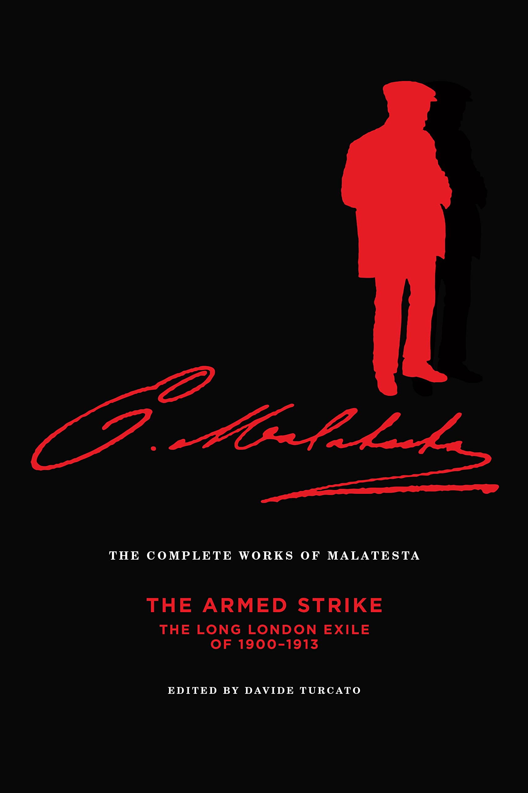 The Complete Works of Malatesta: The Armed  by Errico Malatesta PAPERBACK