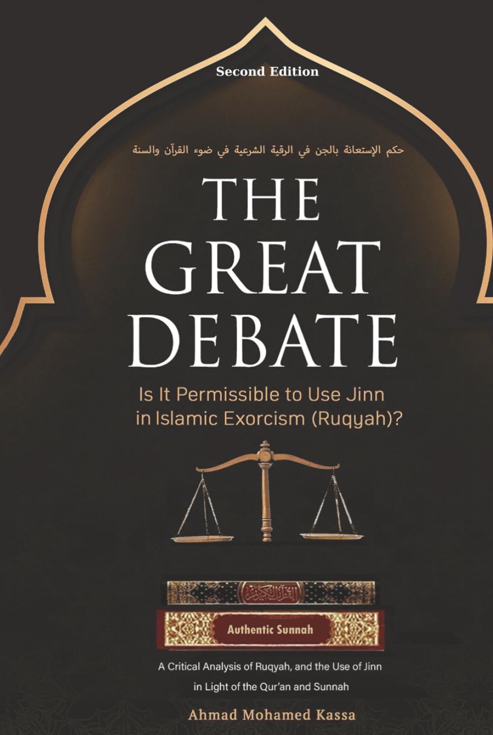 THE GREAT DEBATE: Is It Permissible to Use Jinn in Islamic Exorcism (Ruqyah)?: A Critical Analysis of Ruqyah, and the Use of Jinn in Light of the Qur'an and Sunnah