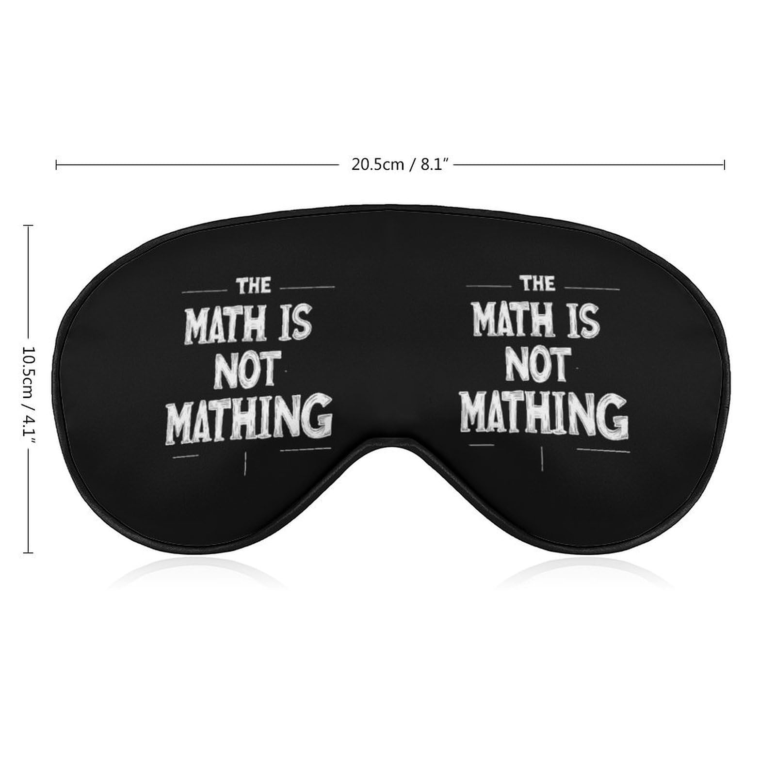 The Math is Not Mathing Sleep Mask Eye Shade Cover Adjustable Strap for Travel Lunch Break Women Men