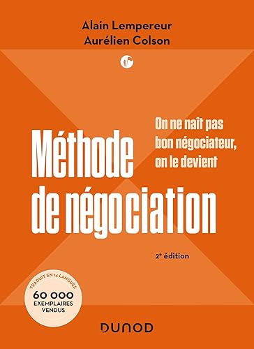 Méthode de négociation - 2e éd.: On ne naît pas bon négociateur, on le devient