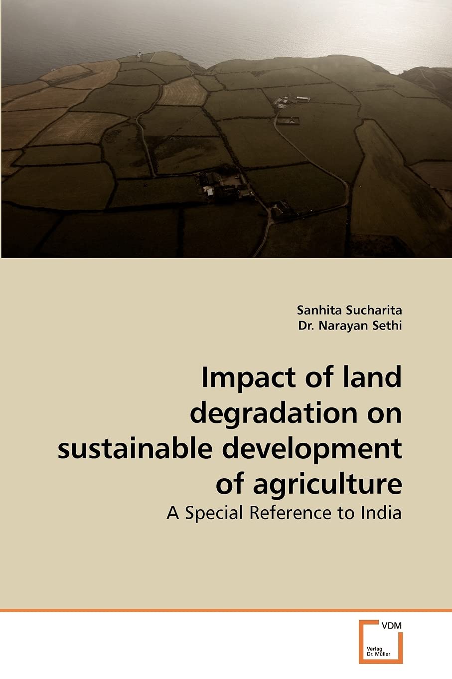 Impact of land degradation on sustainable development of agriculture: A Special Reference to India