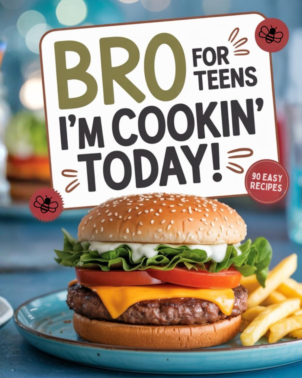 Bro, I’m Cookin’ Today!: 90 easy recipes you’ll actually make