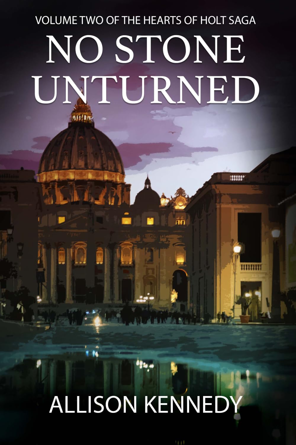 No Stone Unturned: 2 (THE HEARTS OF HOLT SAGA)