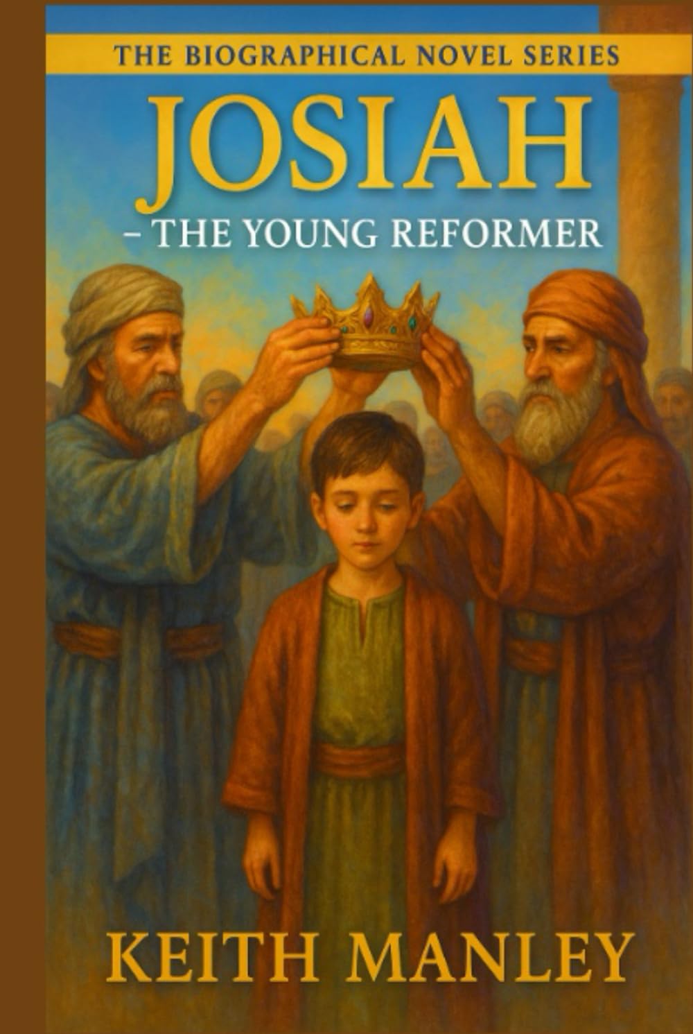 Josiah: The Young Reformer (The Biographical Novel Series)