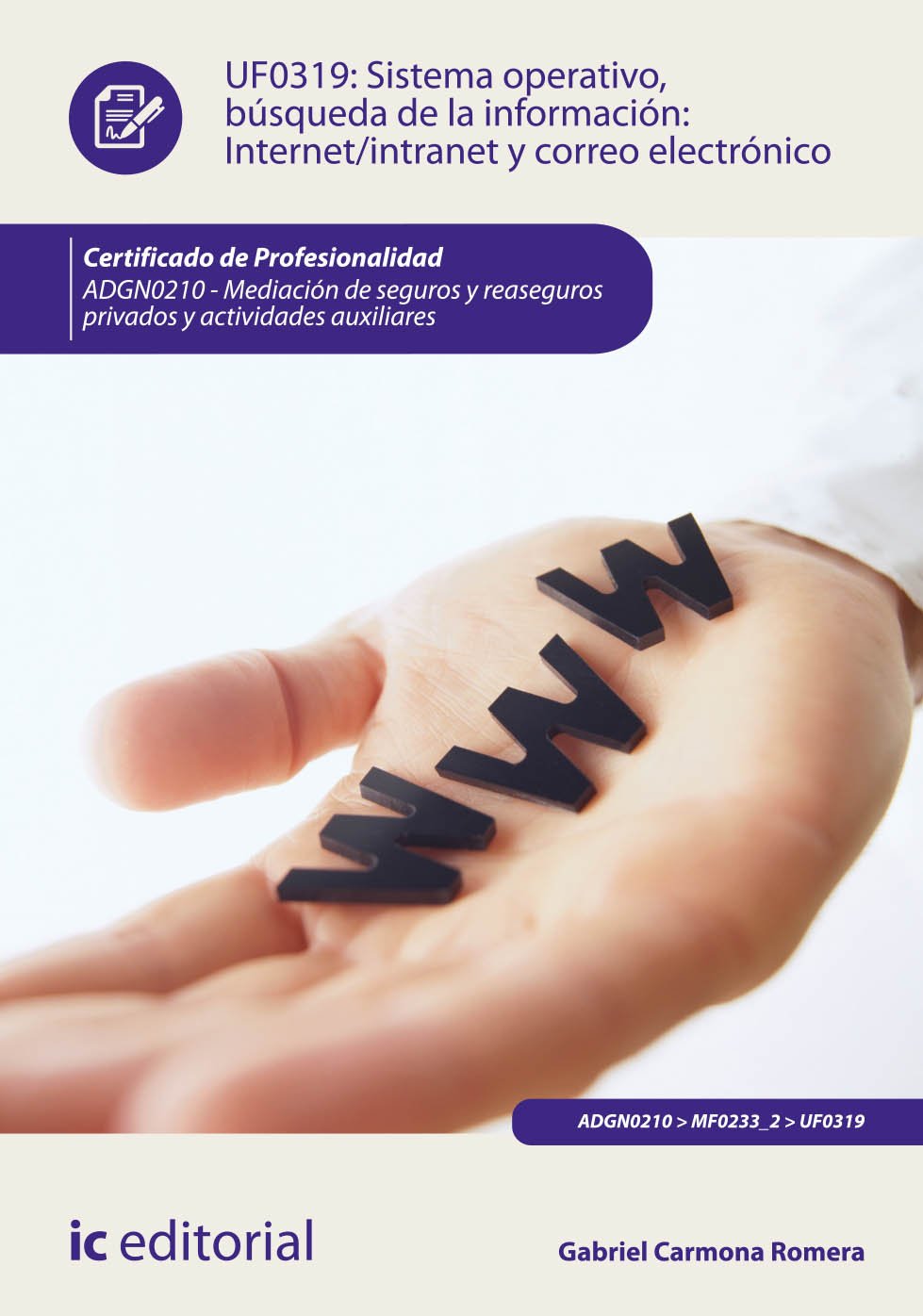 Sistema operativo, búsqueda de información: internet/intranet y correo electrónico. ADGN0210 - Mediación de seguros y reaseguros privados y actividades auxiliares