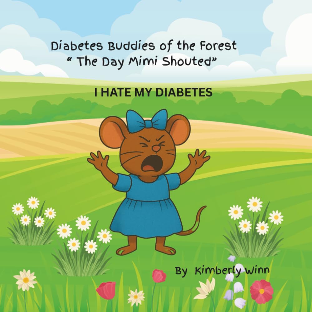 The Day Mimi said I Hate my Diabetes: "When Diabetes feels to big, friendship and understanding help make it smaller." (Diabetes Buddies of the Forest)