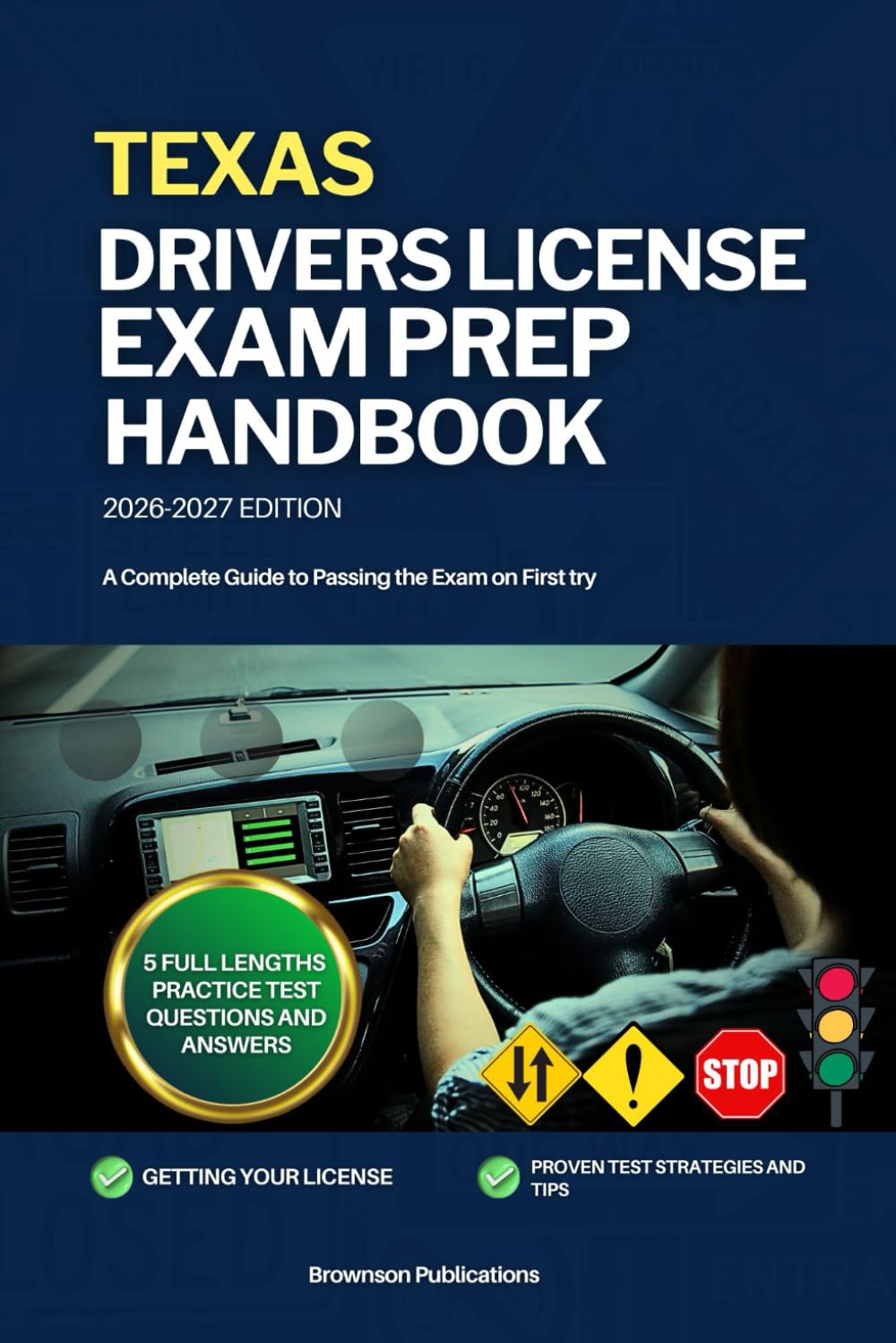 TEXAS DRIVERS LICENSE EXAM PREP HANDBOOK: A Complete Guide to Passing the Exam on First (USA DRIVERS LICENSE GUIDES)
