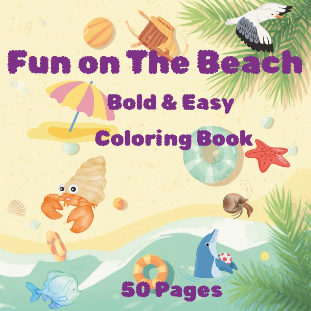 Fun On The Beach: Bold & Easy, Coloring Book, 50 Pages