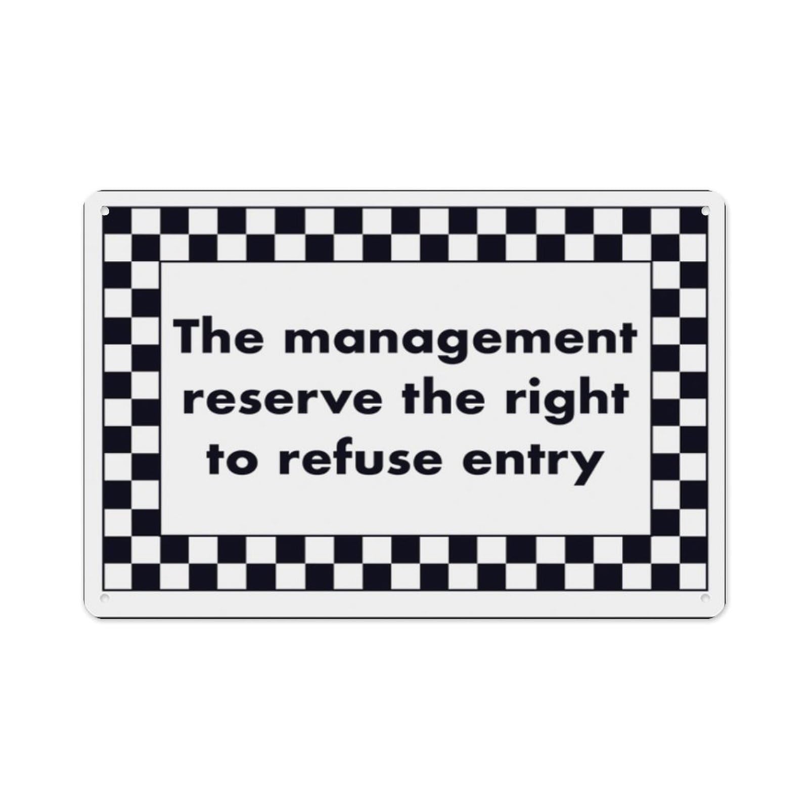 peiyeety The Management Reserve The Right To Refuse Entry Aluminum Tin Warning Signs For Home Outdoor Garden 12X16 Inches