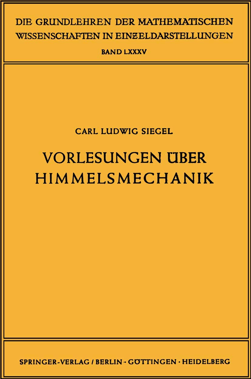 Vorlesungen über Himmelsmechanik: 85 (Grundlehren der mathematischen Wissenschaften, 85)