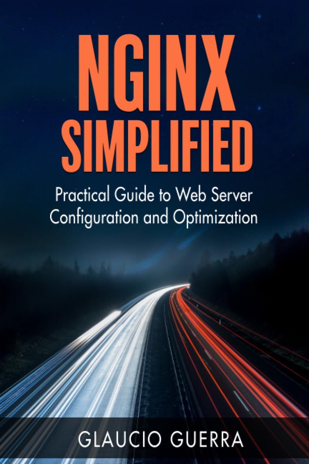 Nginx Simplified: Practical Guide to Web Server Configuration and Optimization