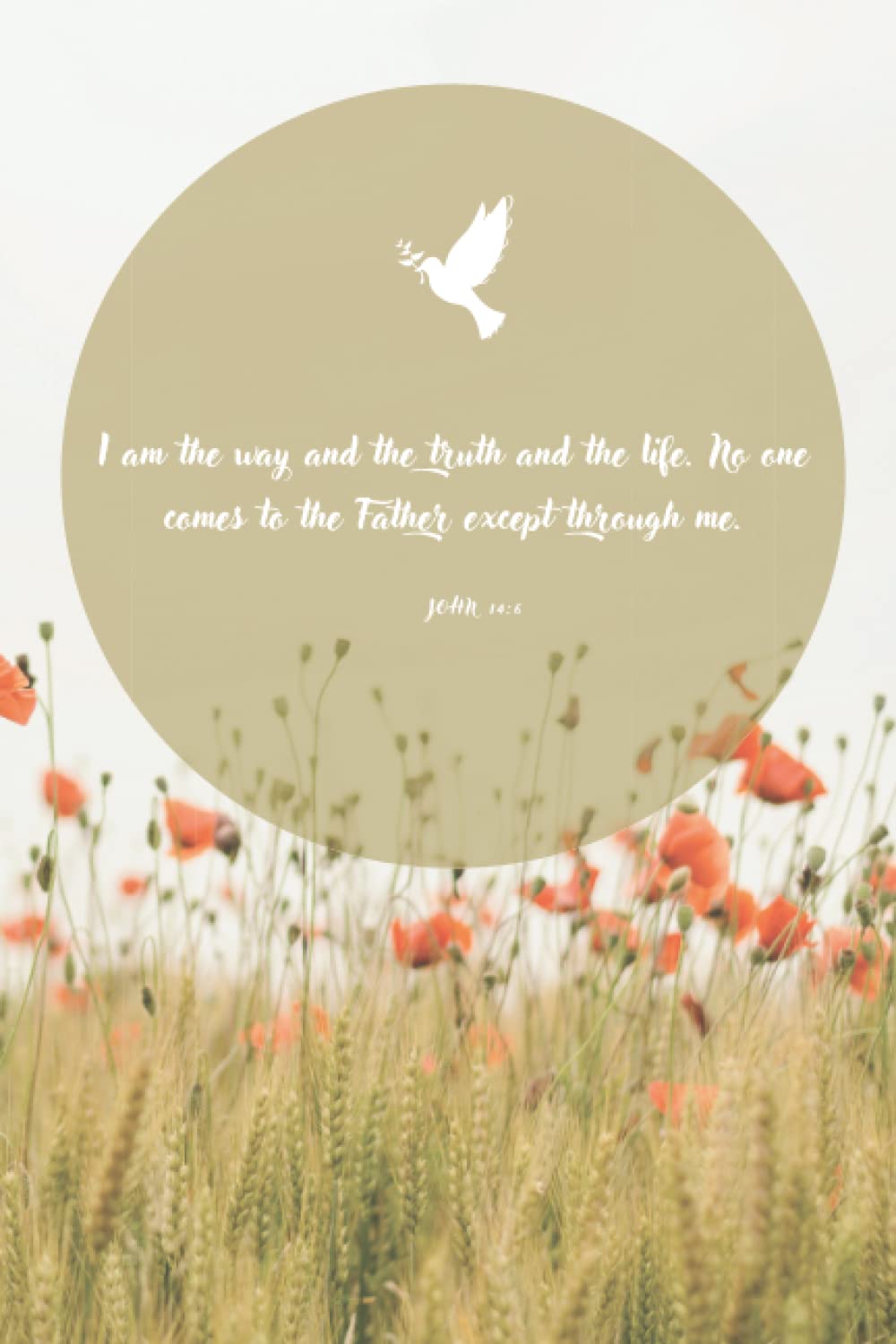 I am the way and the truth and the life: Bible Verse Notebook, Bible Quote Journal, Christian Notebook