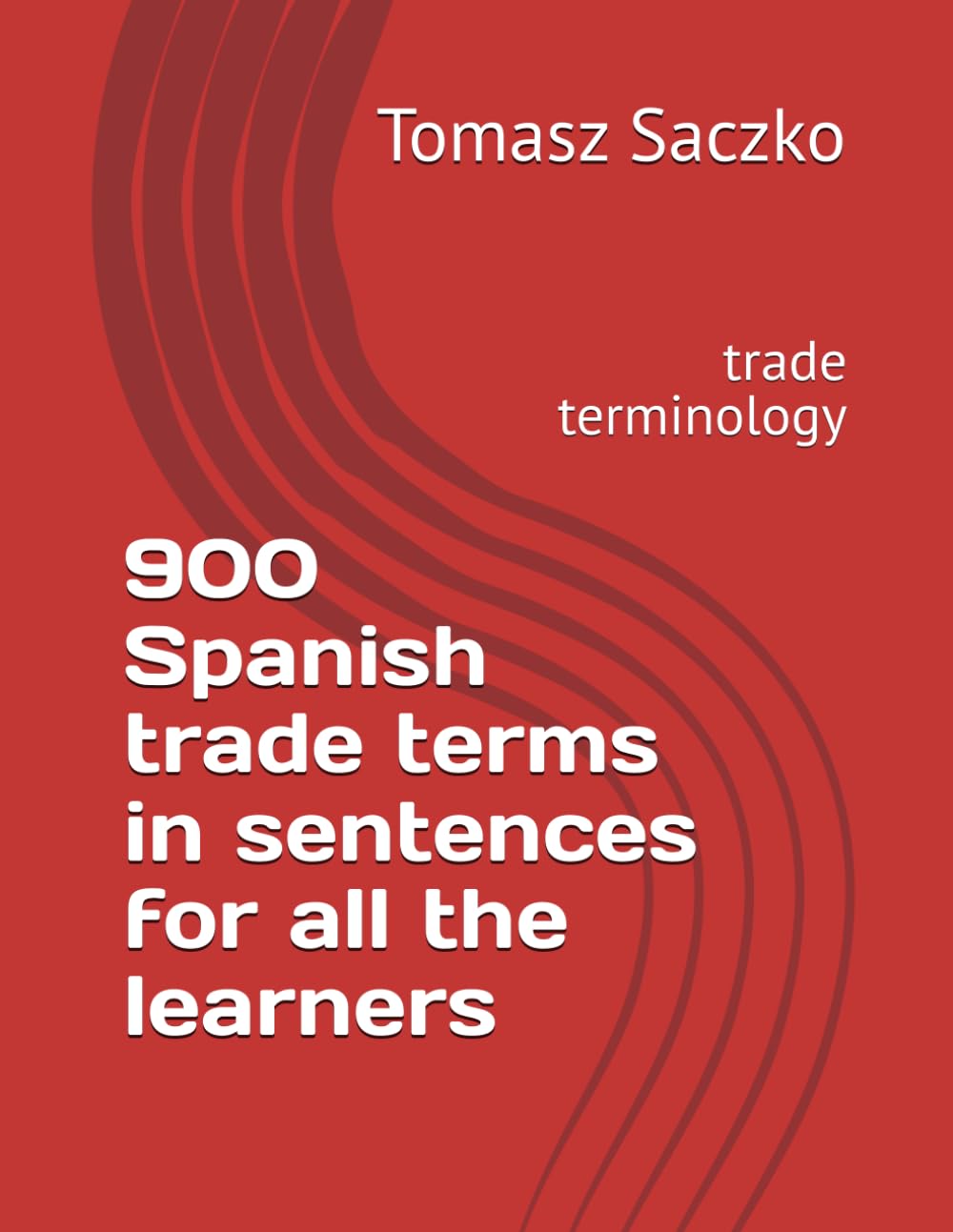 900 Spanish trade terms in sentences for all the learners: trade terminology