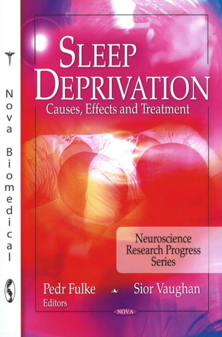 Buy Sleep Deprivation: Causes, Effects & Treatment — BookShops.in