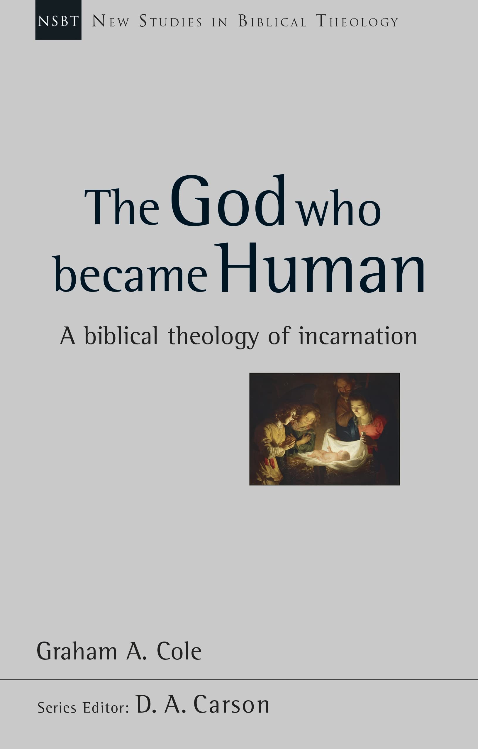 The God Who Became Human by Graham A  Cole (Paperback Book)