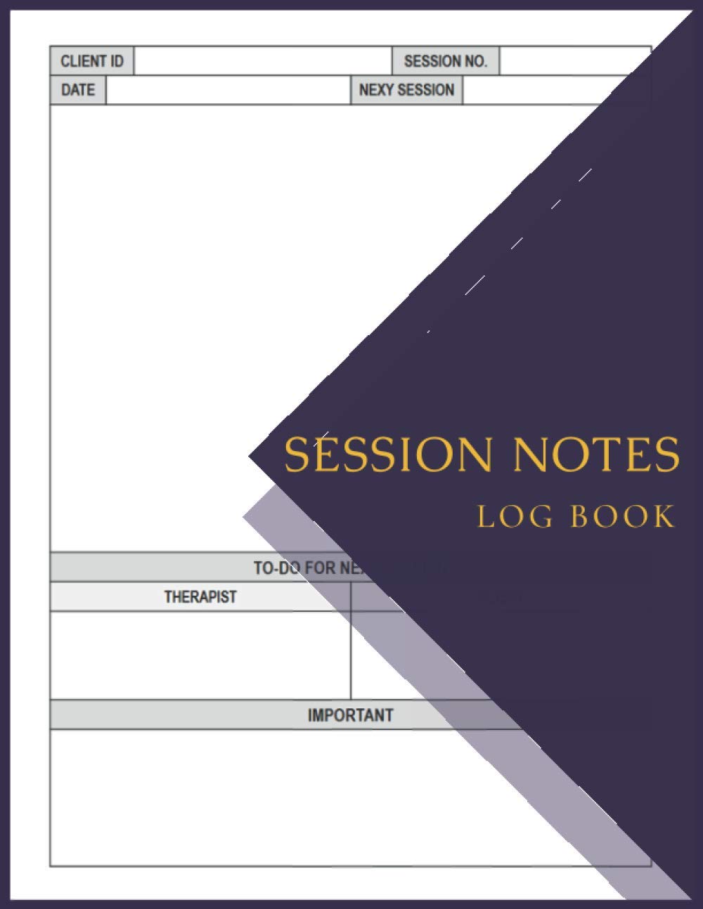 Session Notes Log Book: A Logbook to Record Client Appointments, Therapeutic Interventions, Progress and Plans for Therapists, Psychotherapists and Clinicians