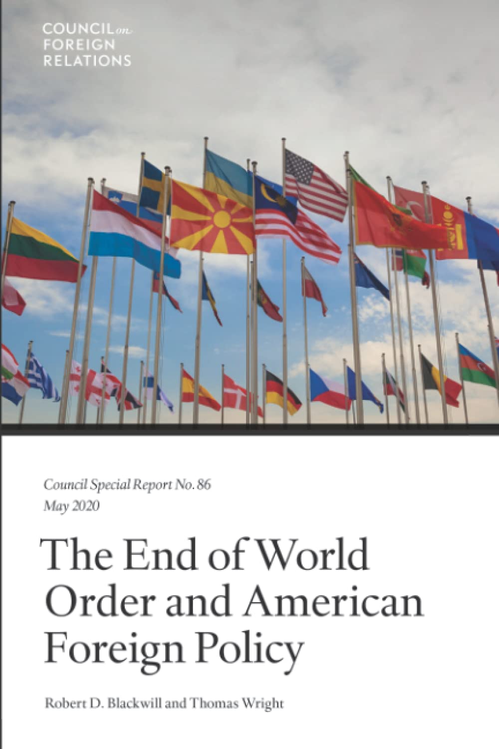 The End of World Order and American Foreign Policy: 86 (Council Special Report)