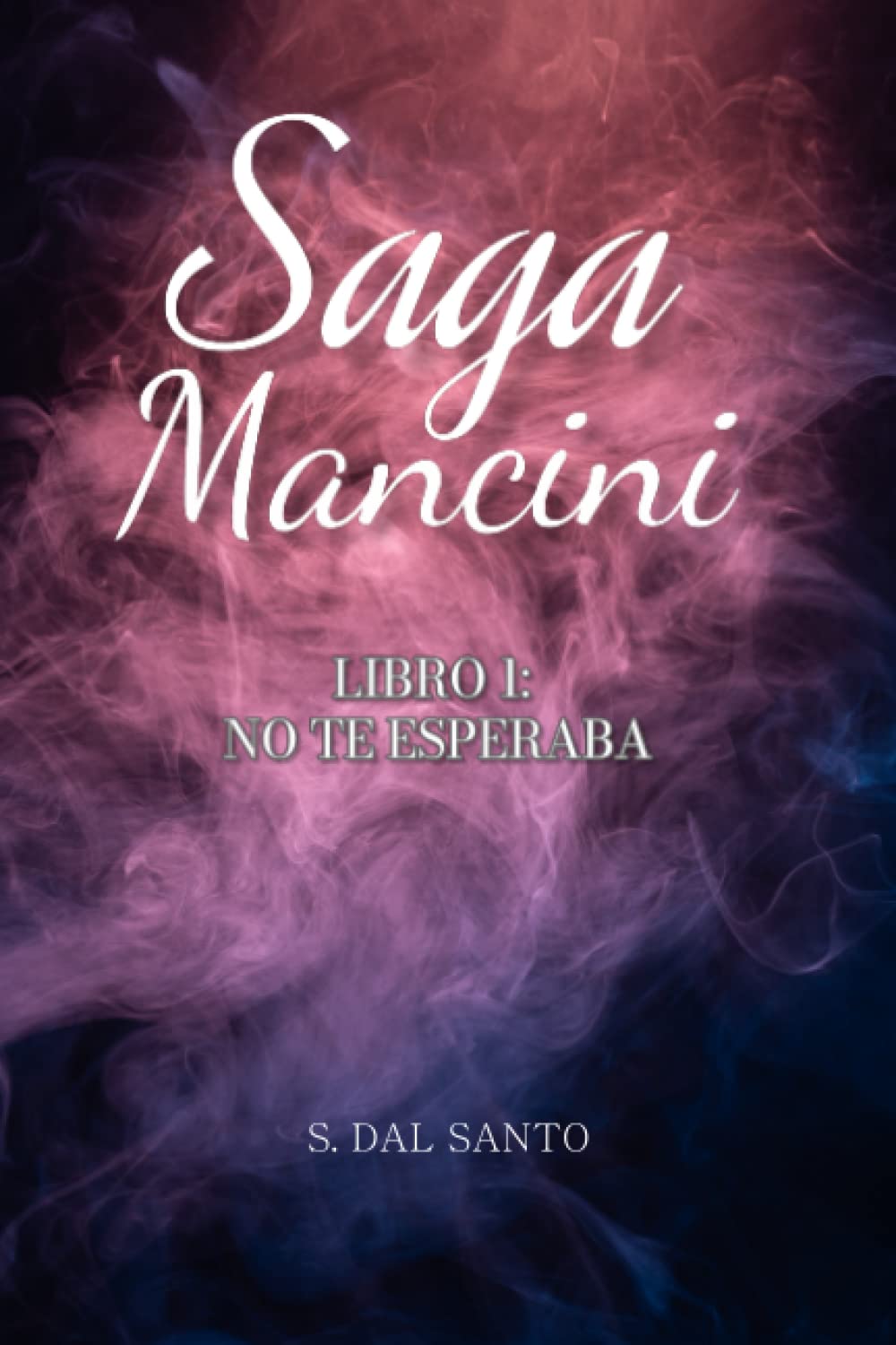 Saga Mancini: Libro 1: No Te Esperaba
