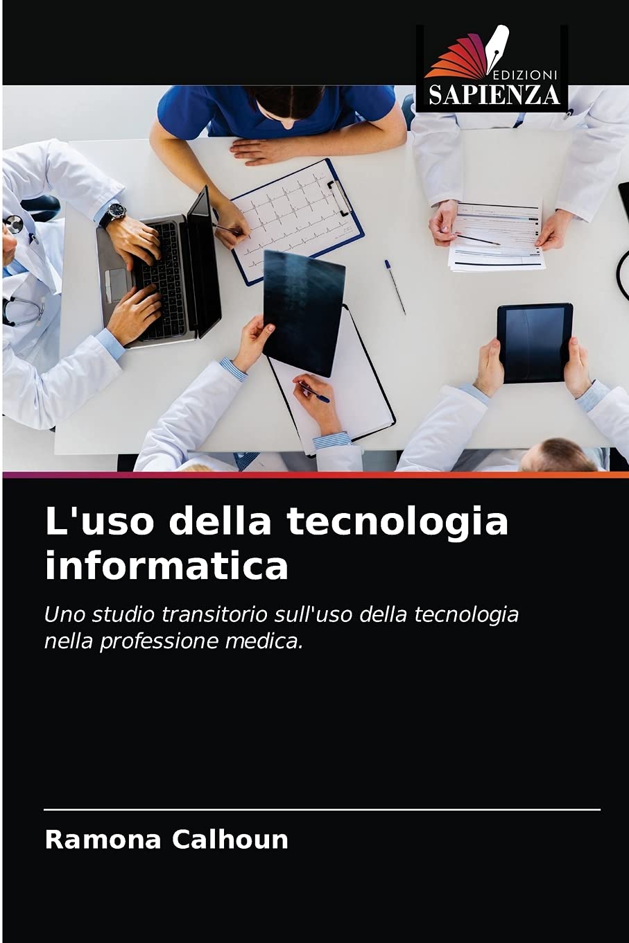 L'uso della tecnologia informatica: Uno studio transitorio sull'uso della tecnologia nella professione medica.