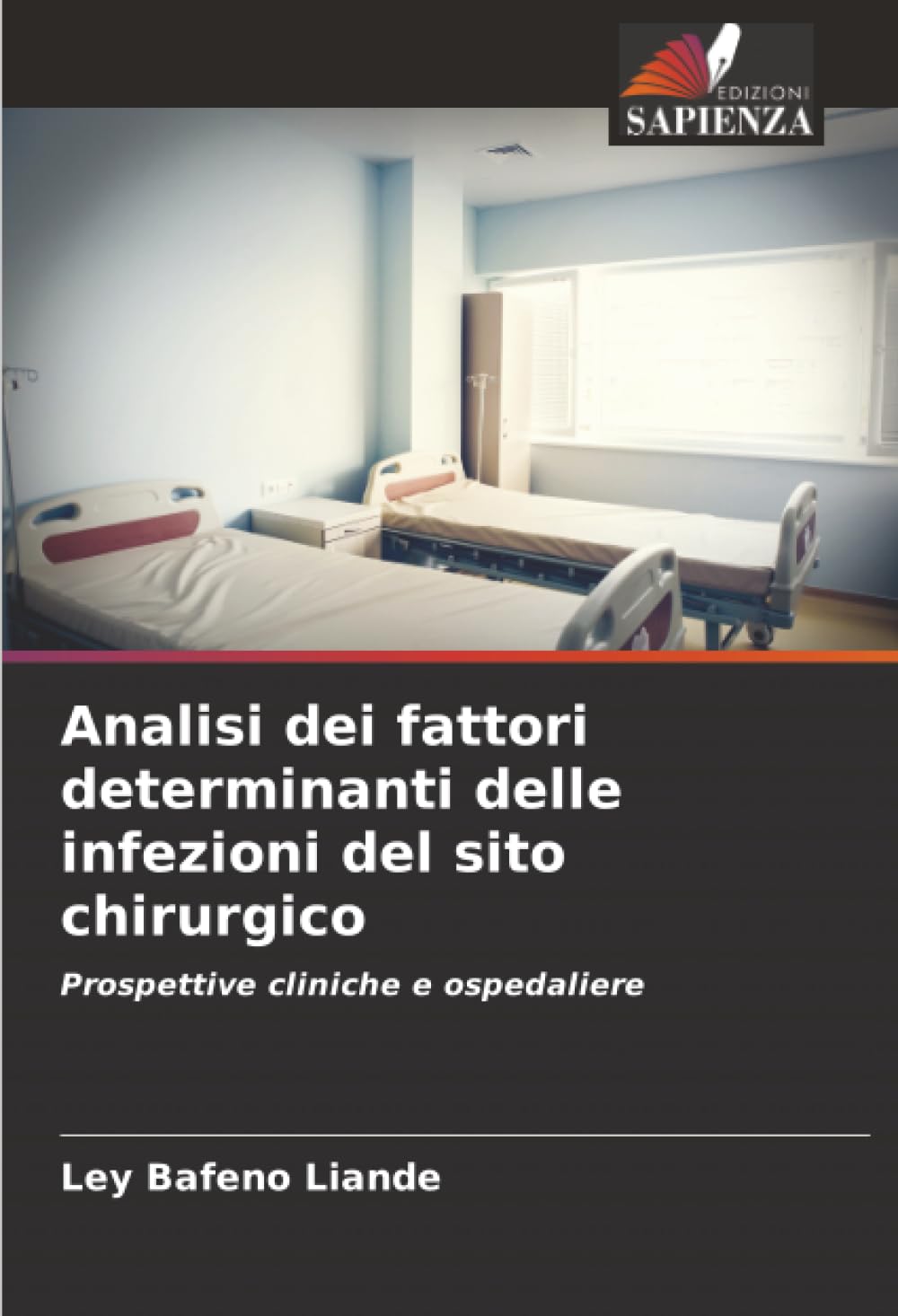 Analisi dei fattori determinanti delle infezioni del sito chirurgico: Prospettive cliniche e ospedaliere