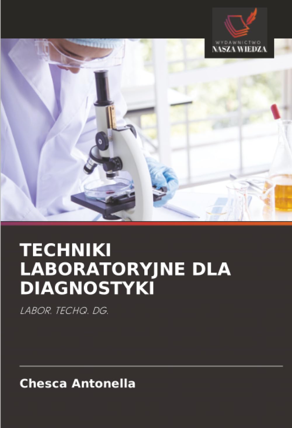 TECHNIKI LABORATORYJNE DLA DIAGNOSTYKI: LABOR. TECHQ. DG.