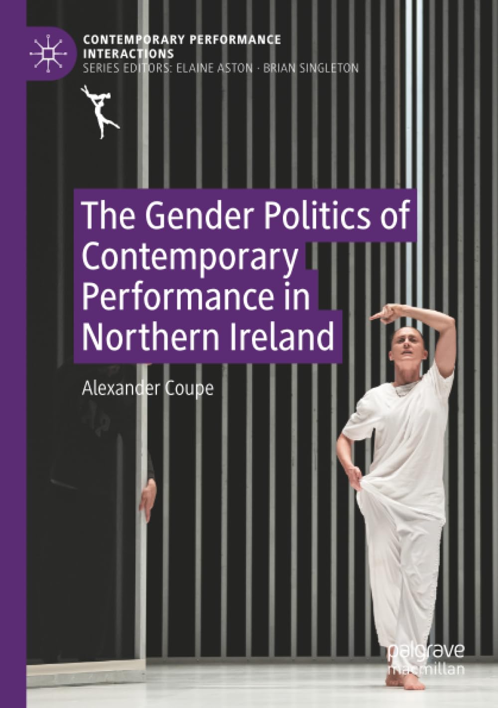The Gender Politics of Contemporary Performance in Northern Ireland (Contemporary Performance InterActions)