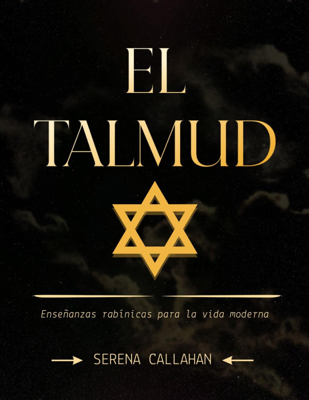 EL TALMUD: Enseñanzas rabínicas para la vida moderna