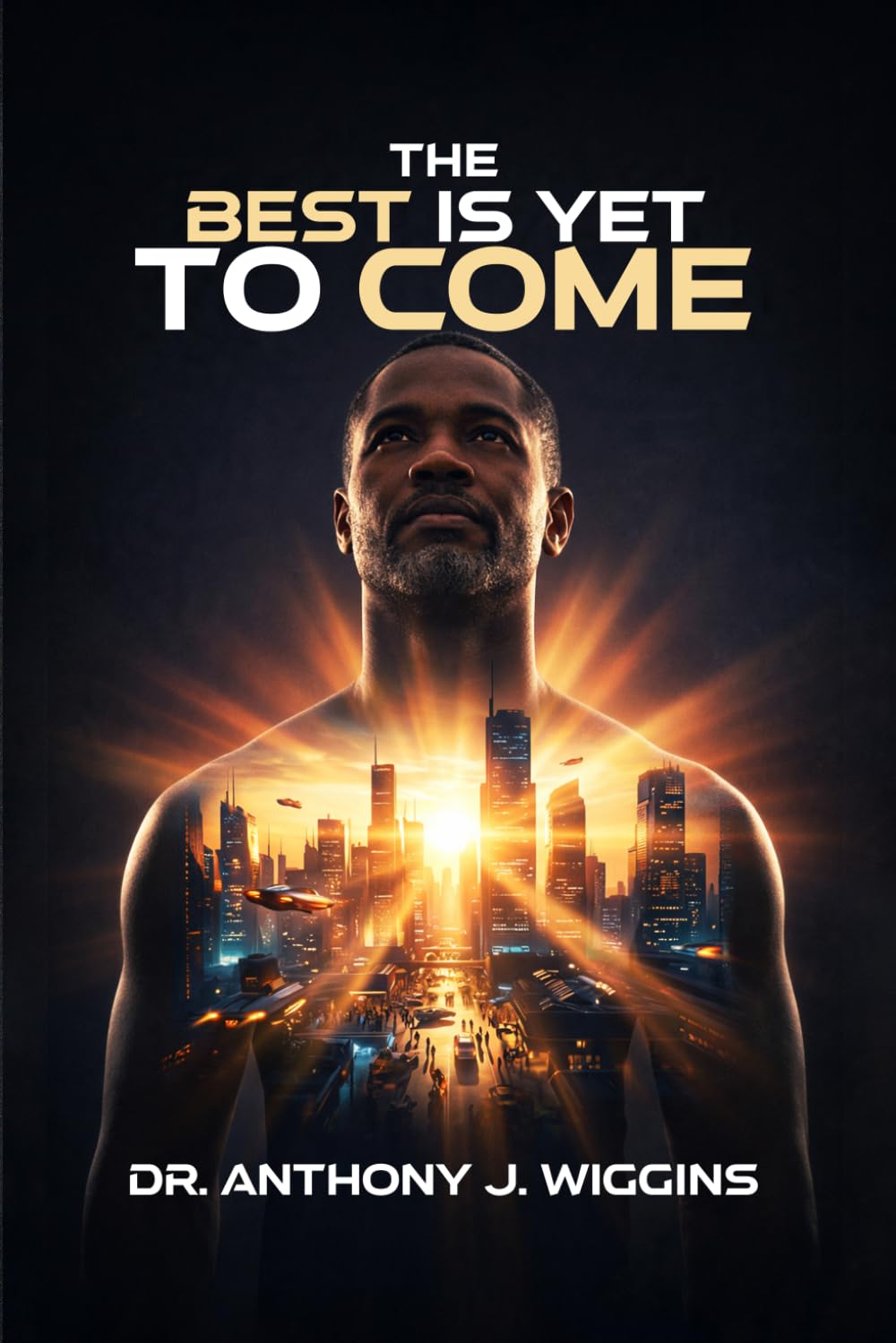 The Best is Yet to Come
