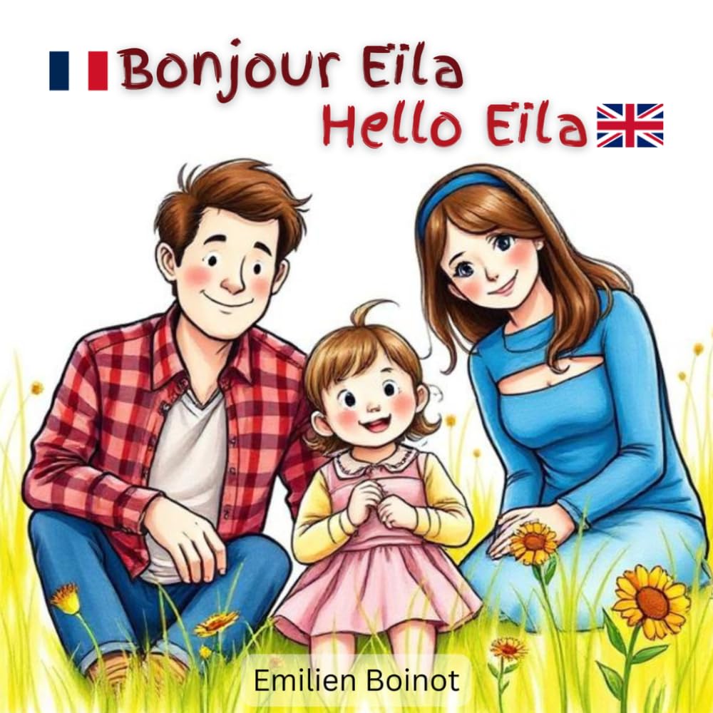 Bonjour Eïla: Hello Eïla (Français-Anglais par E.B.)