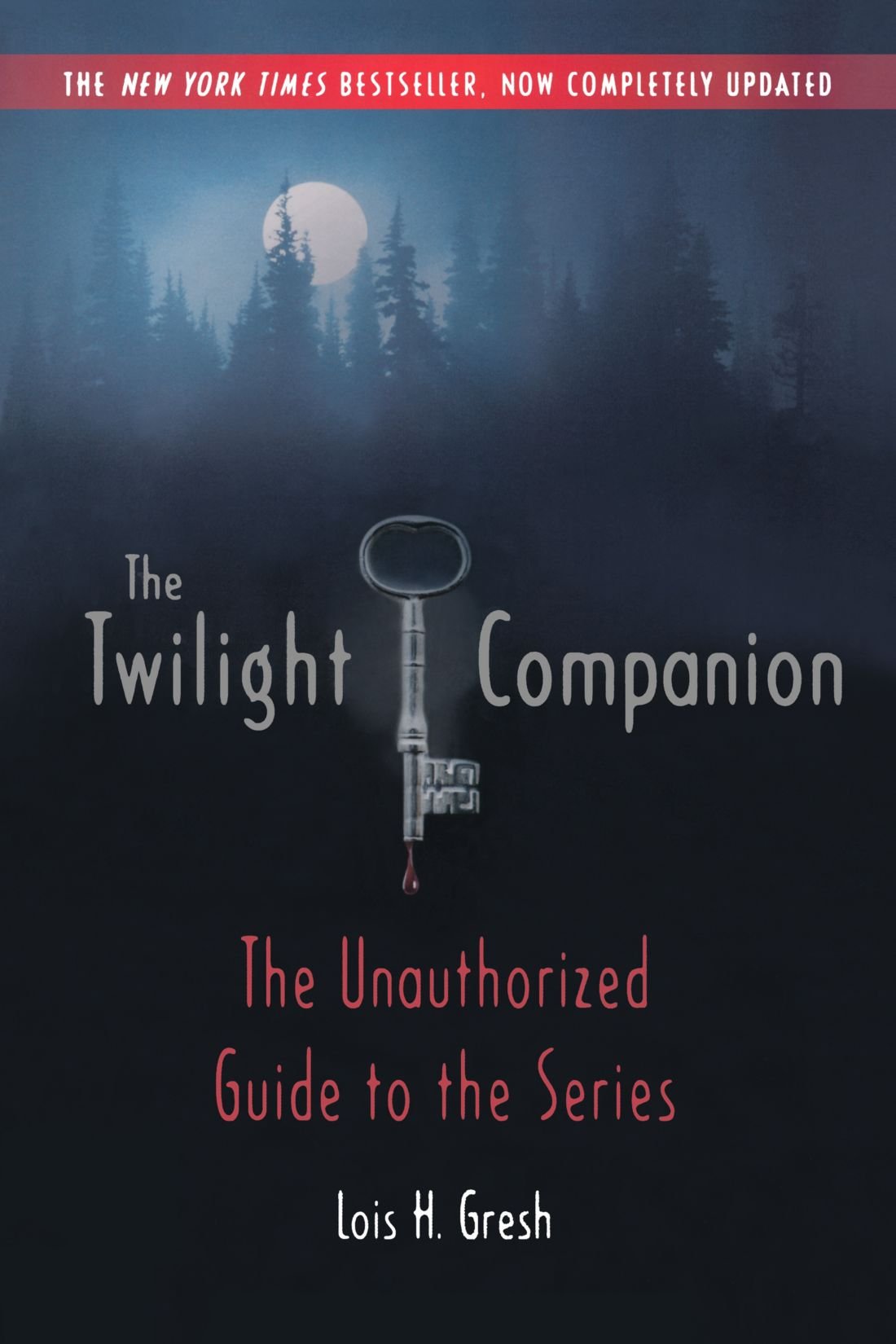 St. Martin's Griffin The Twilight Companion: Completely Updated: The Unauthorized Guide to the Series