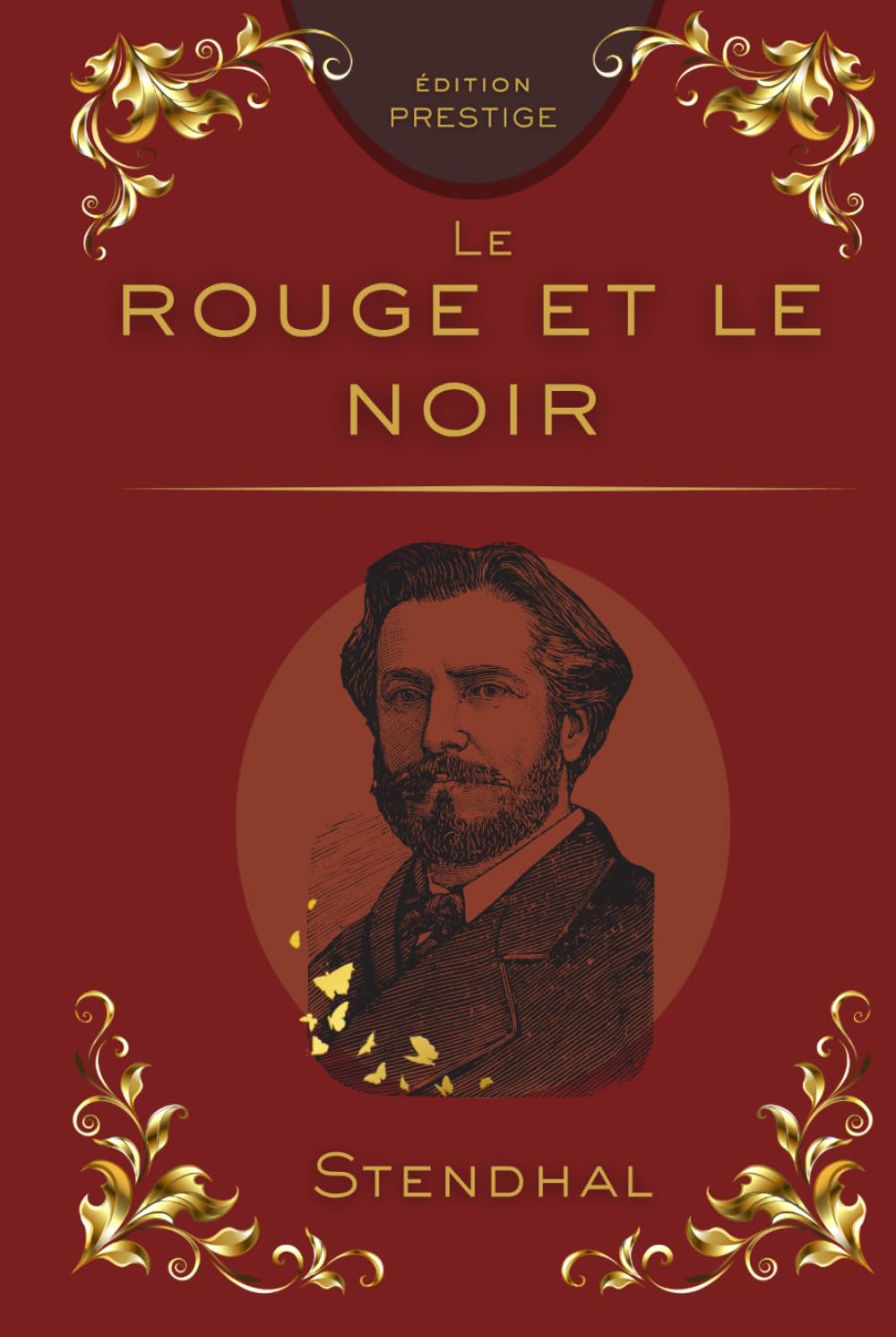 LE ROUGE ET LE NOIR: Chronique ambitieuse d’une ascension sociale Édition Prestige Collector — Texte intégral