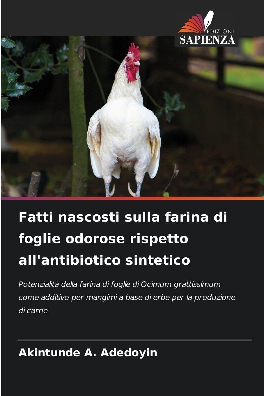 Fatti nascosti sulla farina di foglie odorose rispetto all'antibiotico sintetico: Potenzialità della farina di foglie di Ocimum grattissimum come ... a base di erbe per la produzione di carne