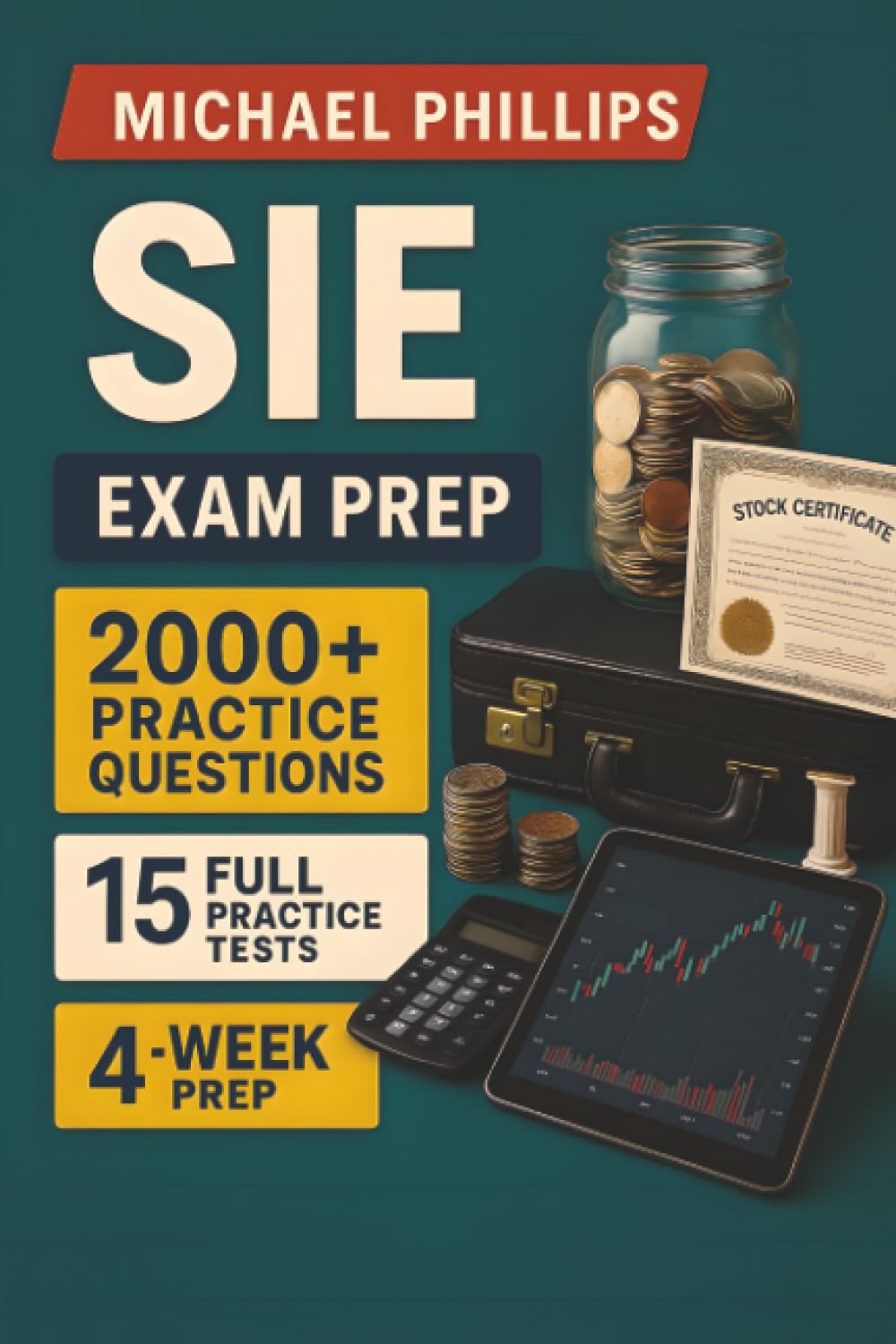SIE Exam Prep: A complete tutor-style program to pass the FINRA SIE in 30 days — plain-English explainers, product-and-risk maps, and rapid-fire drills aligned to the latest exam outline