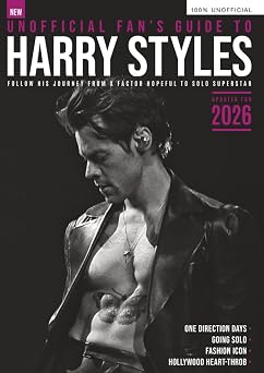 Unofficial Fans Guide to Harry Styles Updated for 2026 / Harry Styles Fanbook, Harry Styles Magazine, Harry Styles Special