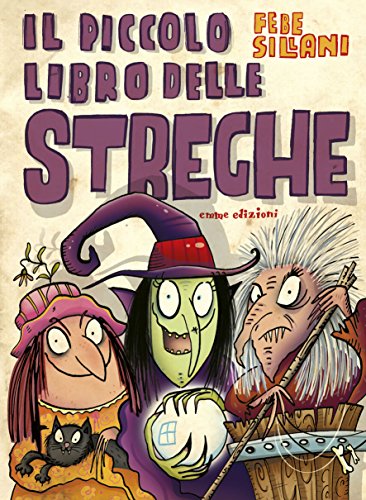 Il piccolo libro delle streghe. Piccoli libri mostruosi. Ediz. illustrata