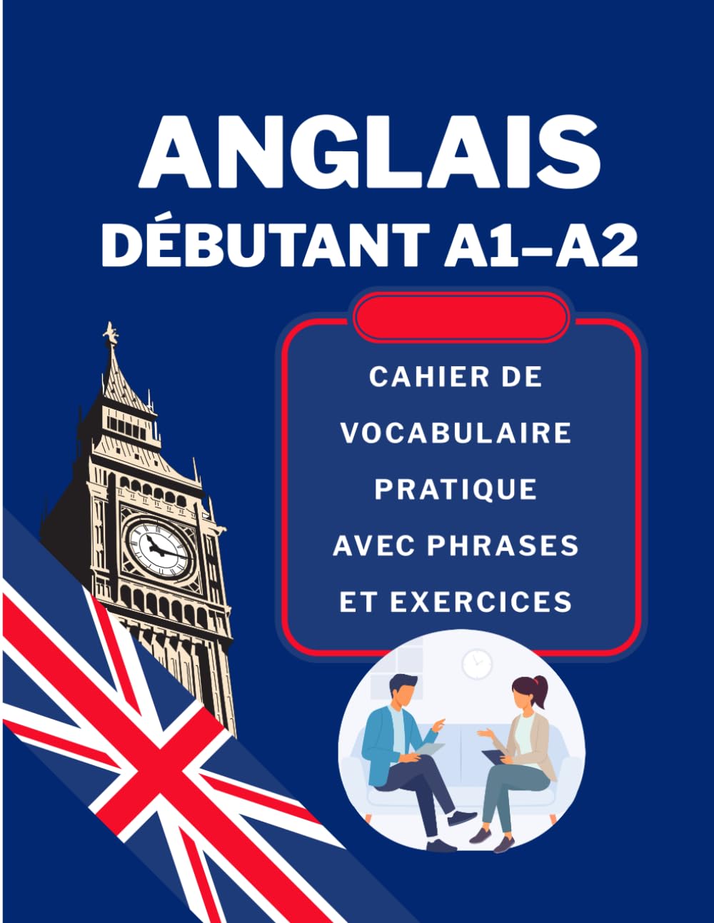Anglais débutant A1–A2: Cahier de vocabulaire pratique avec phrases et exercices